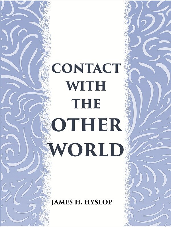 CONTACT WITH THE OTHER WORLD: the latest evidences as to communication with the dead - Gyan Books