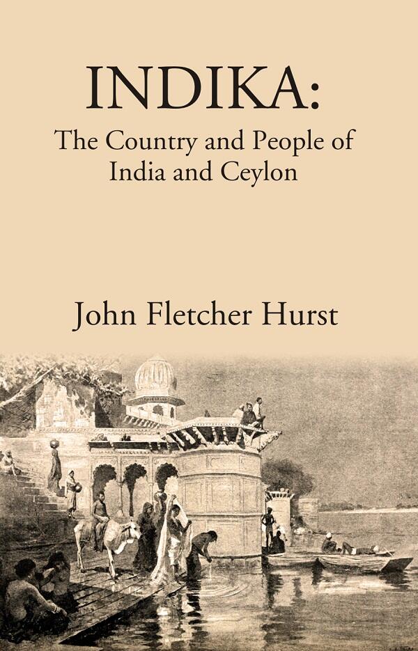 INDIKA: The Country and People of India and Ceylon - Gyan Books