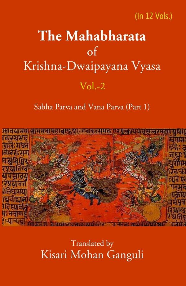 The Mahabharata Of Krishna-Dwaipayana Vyasa (Sabha Parva and Vana Parva (Part-1) 2nd - Gyan Books