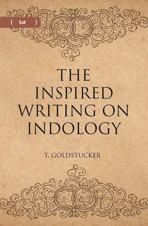 THE INSPIRED WRITINGS ON INDOLOGY (Literary Remains) 1st - Gyan Books