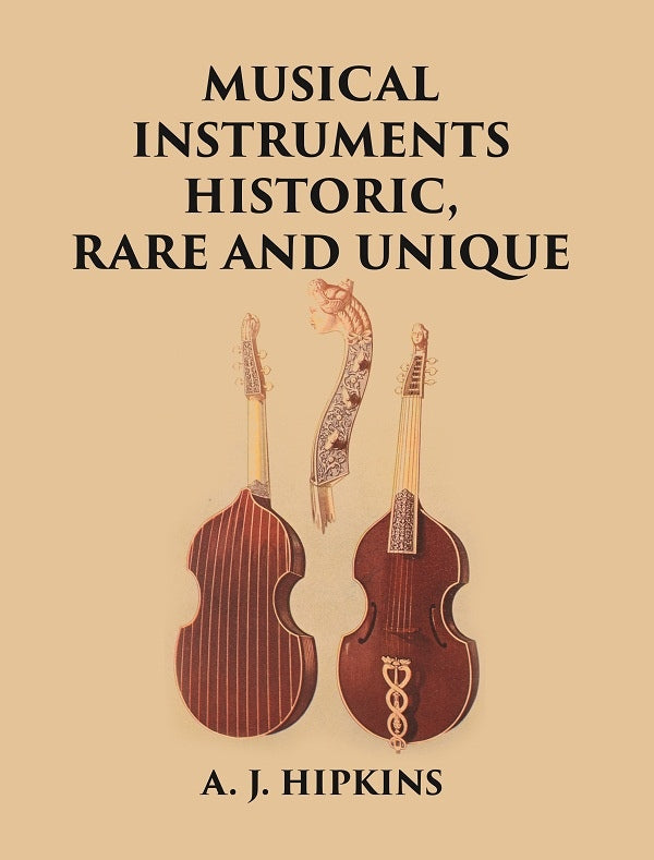 MUSICAL INSTRUMENTS HISTORIC, RARE AND UNIQUE - Gyan Books