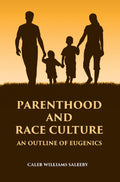 PARENTHOOD AND RACE CULTURE: An Outline of Eugenics - Gyan Books