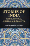 STORIES OF INDIA: Moral, Mystical Spiritual and Romantic - Gyan Books