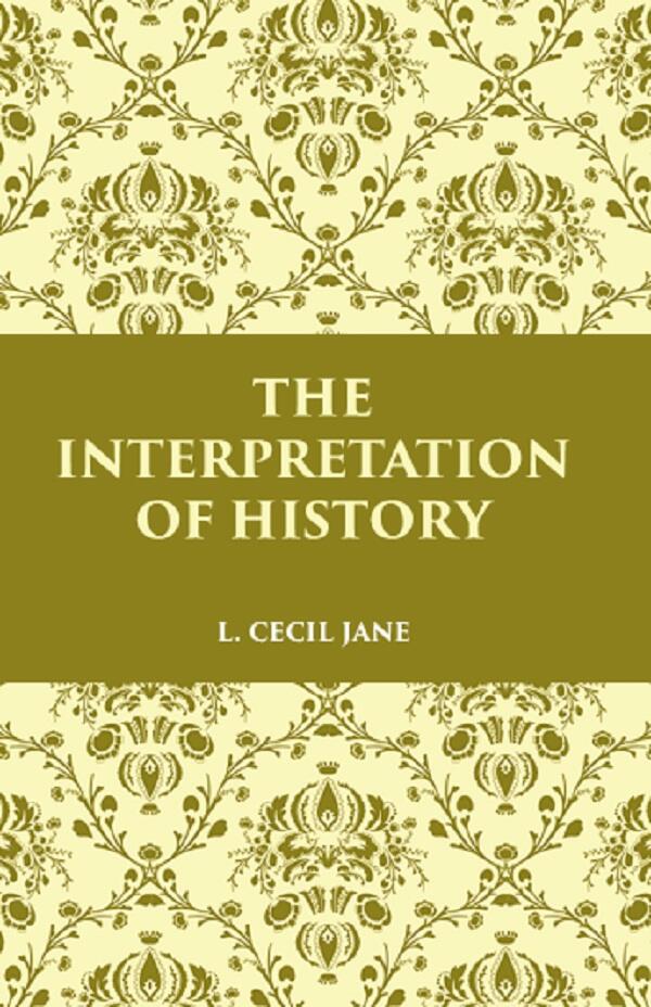 THE INTERPRETATION OF HISTORY - Gyan Books