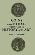 COINS AND MEDALS: THEIR PLACE IN HISTORY AND ART - Gyan Books