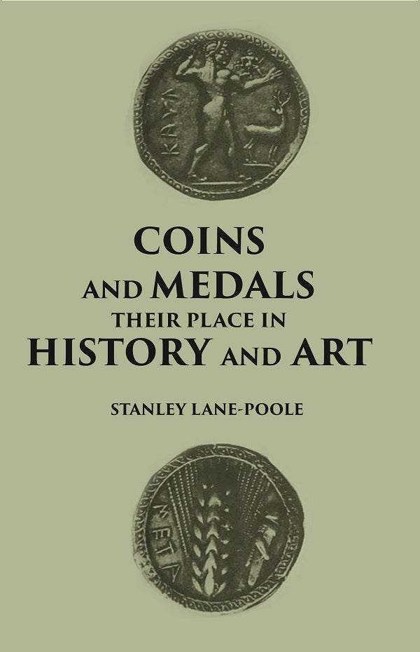 COINS AND MEDALS: THEIR PLACE IN HISTORY AND ART - Gyan Books