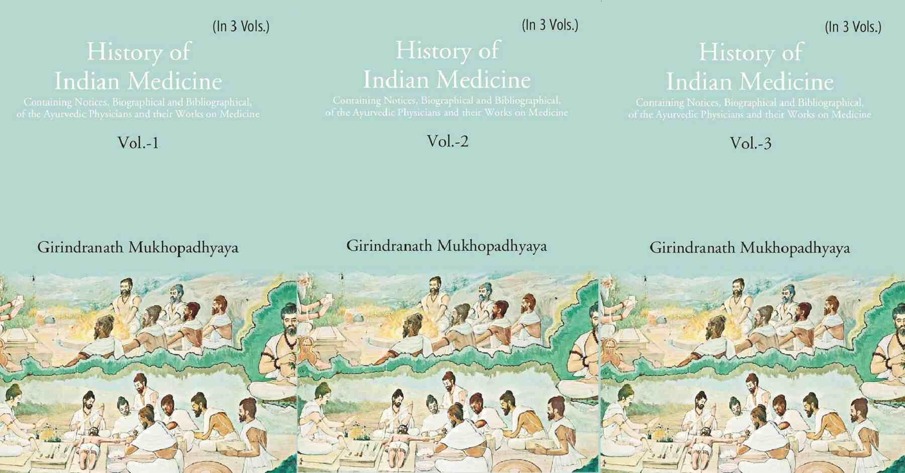 History Of Indian Medicine: Containing Notices, Biographical And Bibliographical, Of The 3 Vols. Set - Gyan Books
