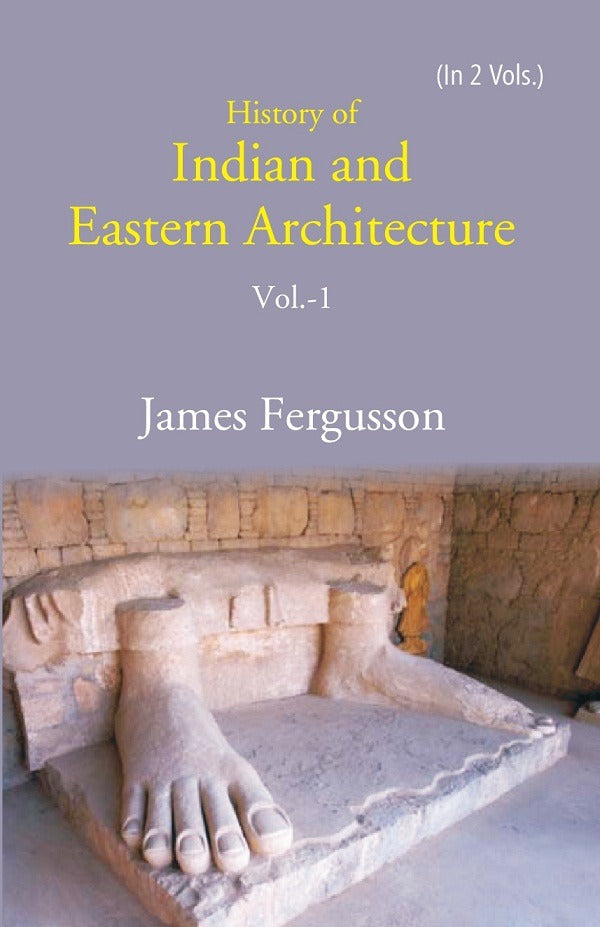 History of Indian and Eastern Architecture 1st - Gyan Books