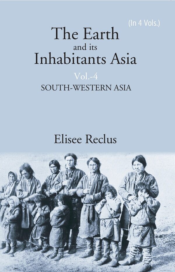 The Earth and its Inhabitants Asia: SOUTH-WESTERN ASIA 4th - Gyan Books