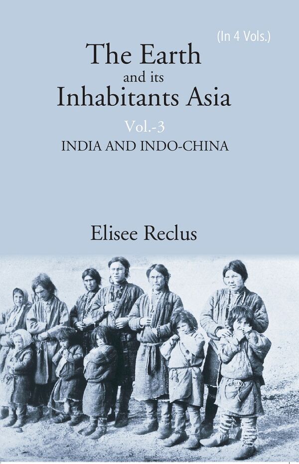The Earth and its Inhabitants Asia: INDIA AND INDO-CHINA 3rd - Gyan Books