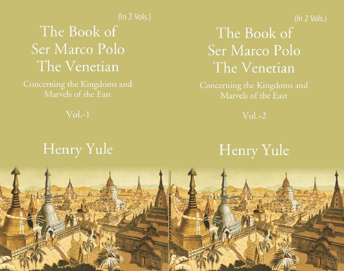 The Book of Ser Marco Polo The Venetian:  Concerning the Kingdoms and Marvels of the East 2 Vols. Set - Gyan Books