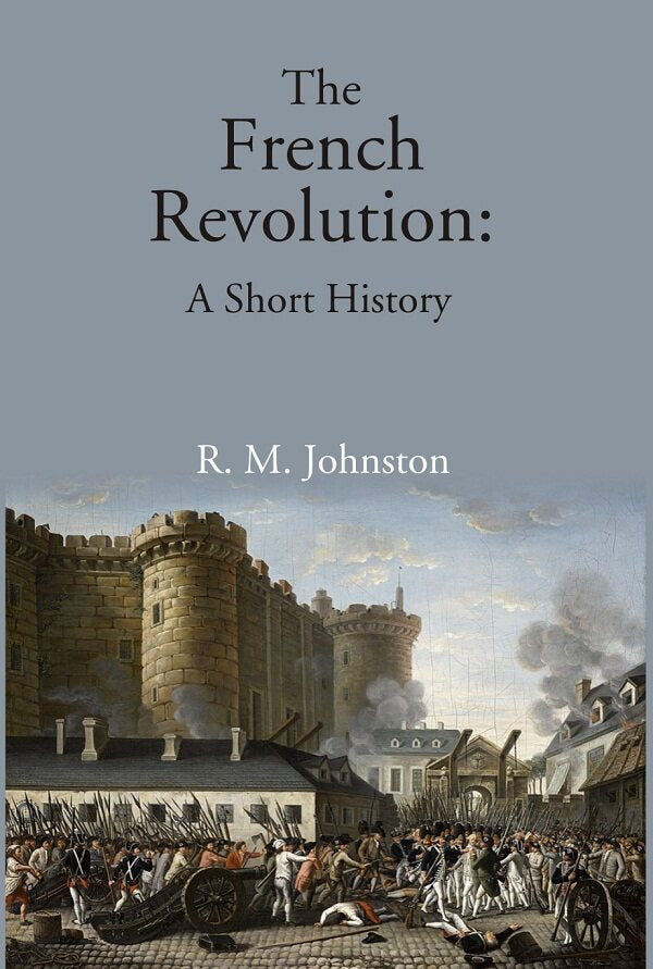 The French Revolution: A Short History - Gyan Books