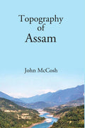 Topography of Assam - Gyan Books