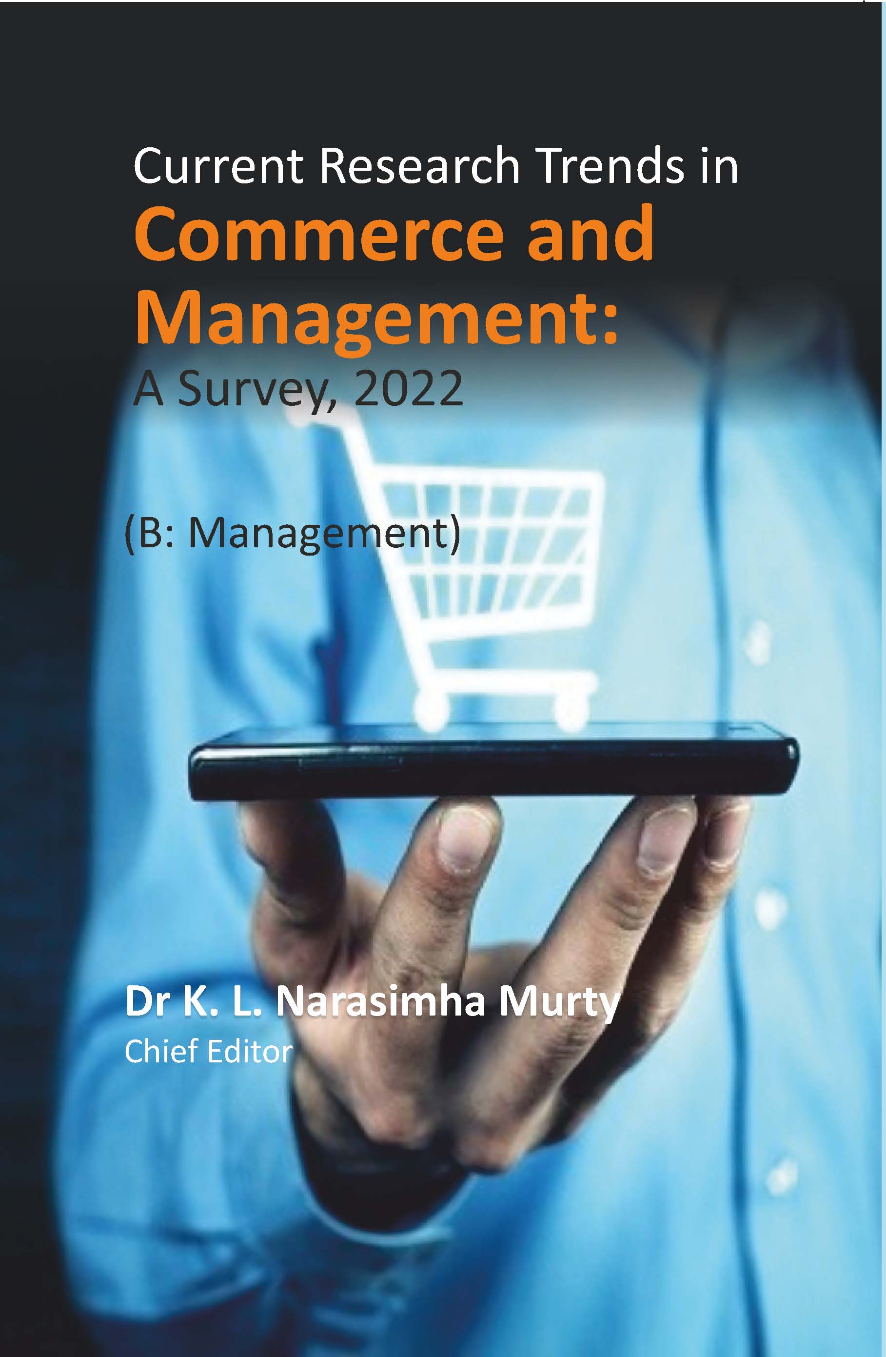 Current Research Trends in Commerce and Management: A Survey, 2022 (B: Management) - Gyan Books