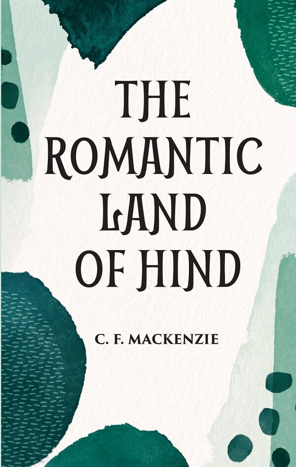 The Romantic Land of Hind - Gyan Books