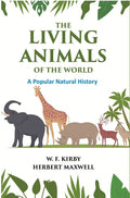 The Living Animals of the World: A Popular Natural History - Gyan Books