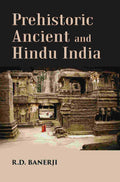 Prehistoric Ancient and Hindu India - Gyan Books