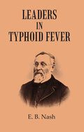 Leaders in Typhoid Fever - Gyan Books