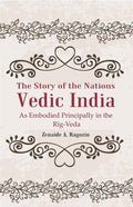 The Story of the Nations Vedic India: As Embodied Principally in the Rig-Veda - Gyan Books