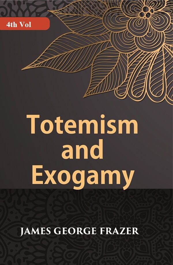 Totemism And Exogamy 4th - Gyan Books