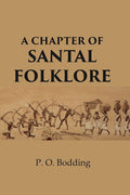 A Chapter of Santal folklore - Gyan Books