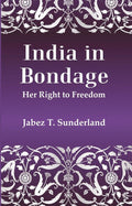 India In Bondage: Her Right to Freedom - Gyan Books