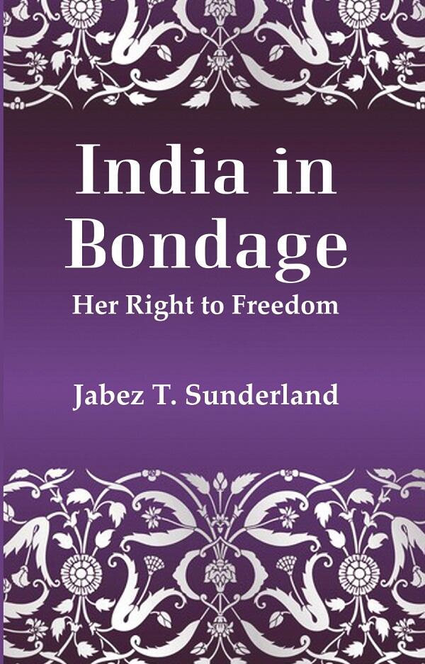 India In Bondage: Her Right to Freedom - Gyan Books