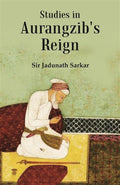 Studies in Aurangzib's Reign - Gyan Books