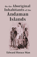 On the Aboriginal Inhabitants of the Andaman Islands - Gyan Books