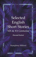Selected English short stories, XIX & XX centuries - Gyan Books