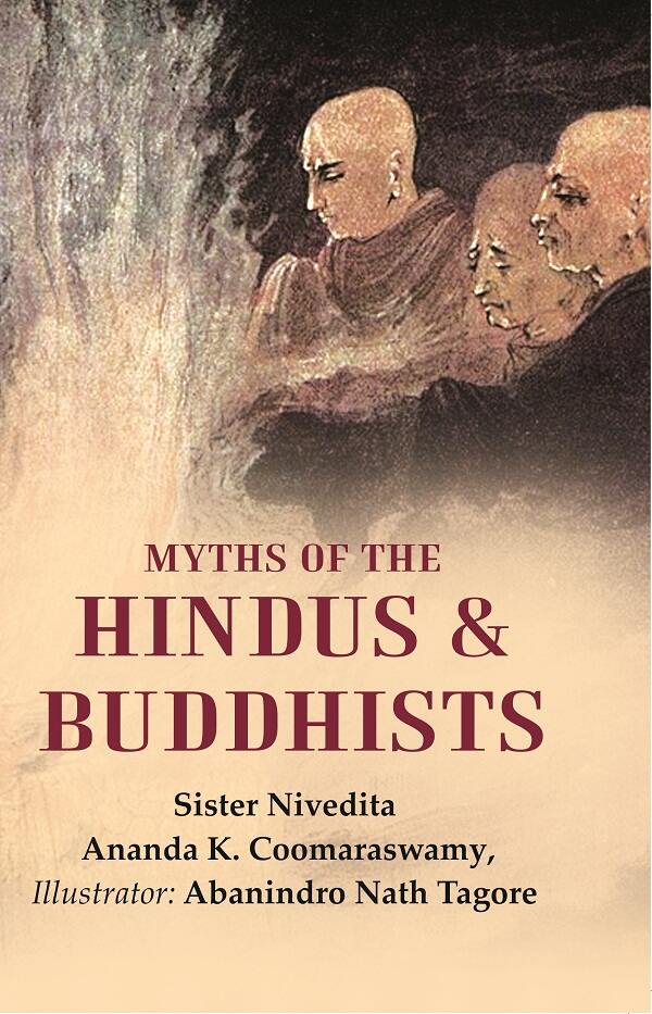 Myths of the Hindus & Buddhists - Gyan Books