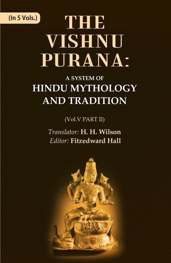 The Vishnu Purana: A System of Hindu Mythology and Tradition 5th, Part II - Gyan Books