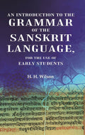 An Introduction to the Grammar of the Sanskrit Language, For the Use of Early Students - Gyan Books