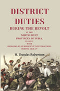 District Duties During The Ret: In The North-West Provinces Of India, In : With Remarks 1857 1858-59 vol - Gyan Books