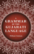 A Grammar of the Gujarati Language - Gyan Books