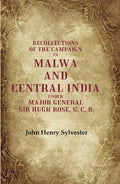 Recollections of the Campaign in Malwa and Central India Under Major General Sir Hugh Rose, G. C. B. - Gyan Books
