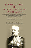 Recollections Of Thirty-Nine Years In The Army: Gwalior And The Battle 1843 1847-48 1857-58 1860-61 1870-71 - Gyan Books
