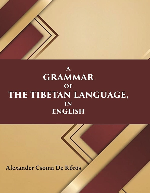 A Grammar of the Tibetan Language, in English - Gyan Books