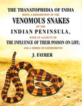 The Thanatophidia Of India Being A Description Of The Venomous Snakes Of The Indian Peninsula: With An - Gyan Books