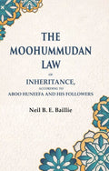 The Moohummudan Law: Of Inheritance, According to Aboo Huneefa and his Followers - Gyan Books