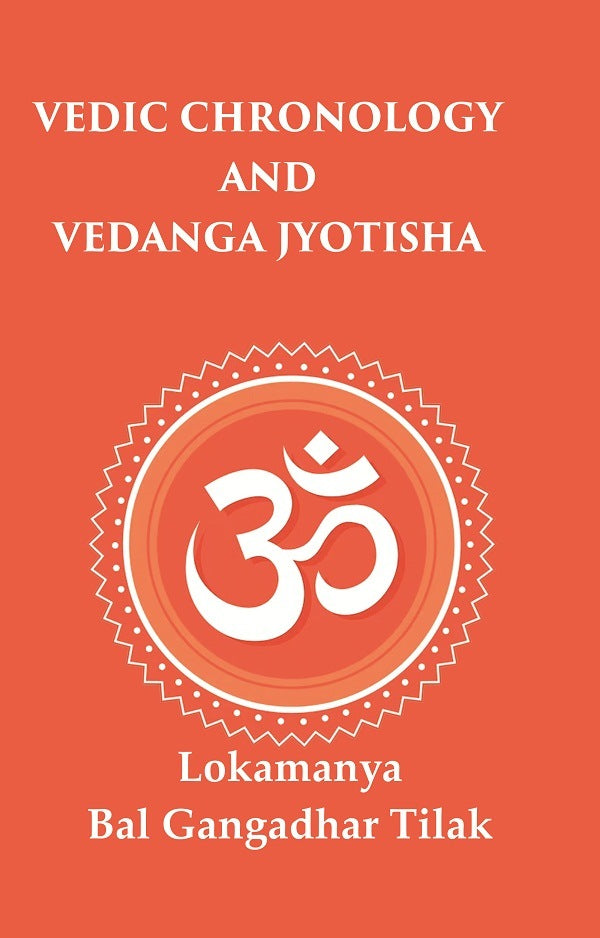 Vedic Chronology and Vedanga Jyotisha - Gyan Books