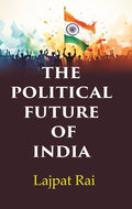 The Political Future of India - Gyan Books