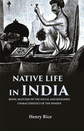 Native life in India Being Sketches of the Social and Religious Characteristics of the Hindus - Gyan Books