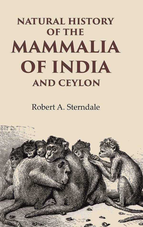Natural History of the Mammalia of India and Ceylon - Gyan Books