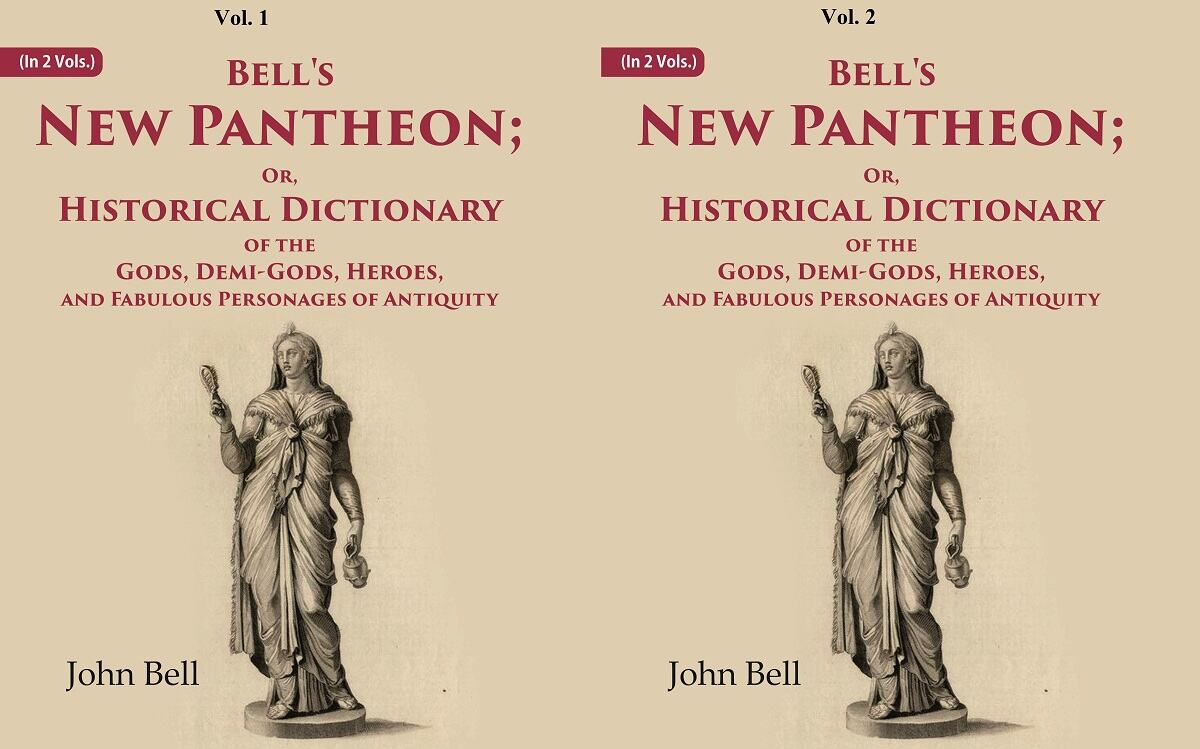 Bell's New Pantheon Or, Historical Dictionary of the Gods, Demi-Gods, Heroes, and Fabulous Personages of Antiquity 2 Vols. Set - Gyan Books