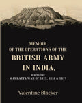 Memoir of the Operations of the British Army in India During the Mahratta War of 1817, 1818 & 1819 - Gyan Books