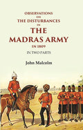 Observations on the Disturbances in the Madras Army in 1809: In Two Parts - Gyan Books