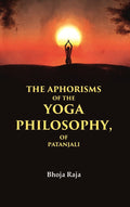 The Aphorisms of the Yoga Philosophy, of Patanjali - Gyan Books