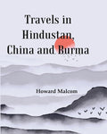 Travels in Hindustan, China and Burma - Gyan Books