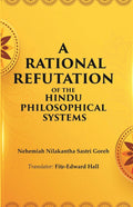 A Rational Refutation of the Hindu Philosophical Systems - Gyan Books
